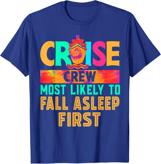 Cruise Crew Most Likely to Fall Asleep First Hippie T-Shirt - T-Shirt | Royal
