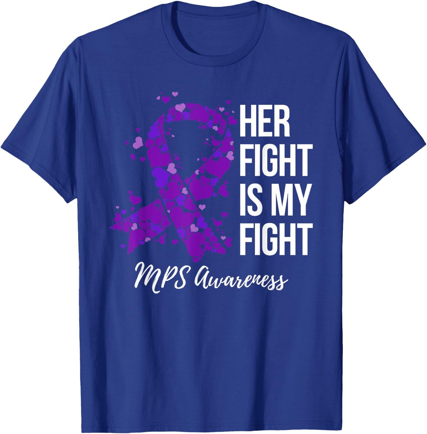 Her Fight Is My Fight MPS Awareness T-Shirt - T-Shirt | Royal