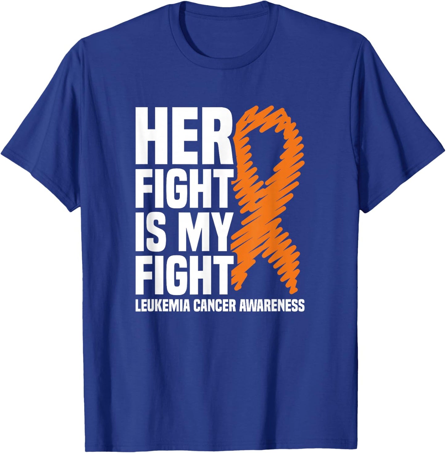 Her Fight My Fight Orange Ribbon Leukemia Cancer Awareness T-Shirt - T-Shirt | Royal