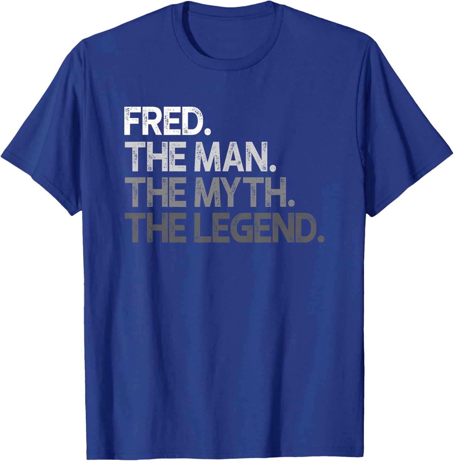 Fred Design: The Man Myth Legend T-Shirt - T-Shirt | Royal