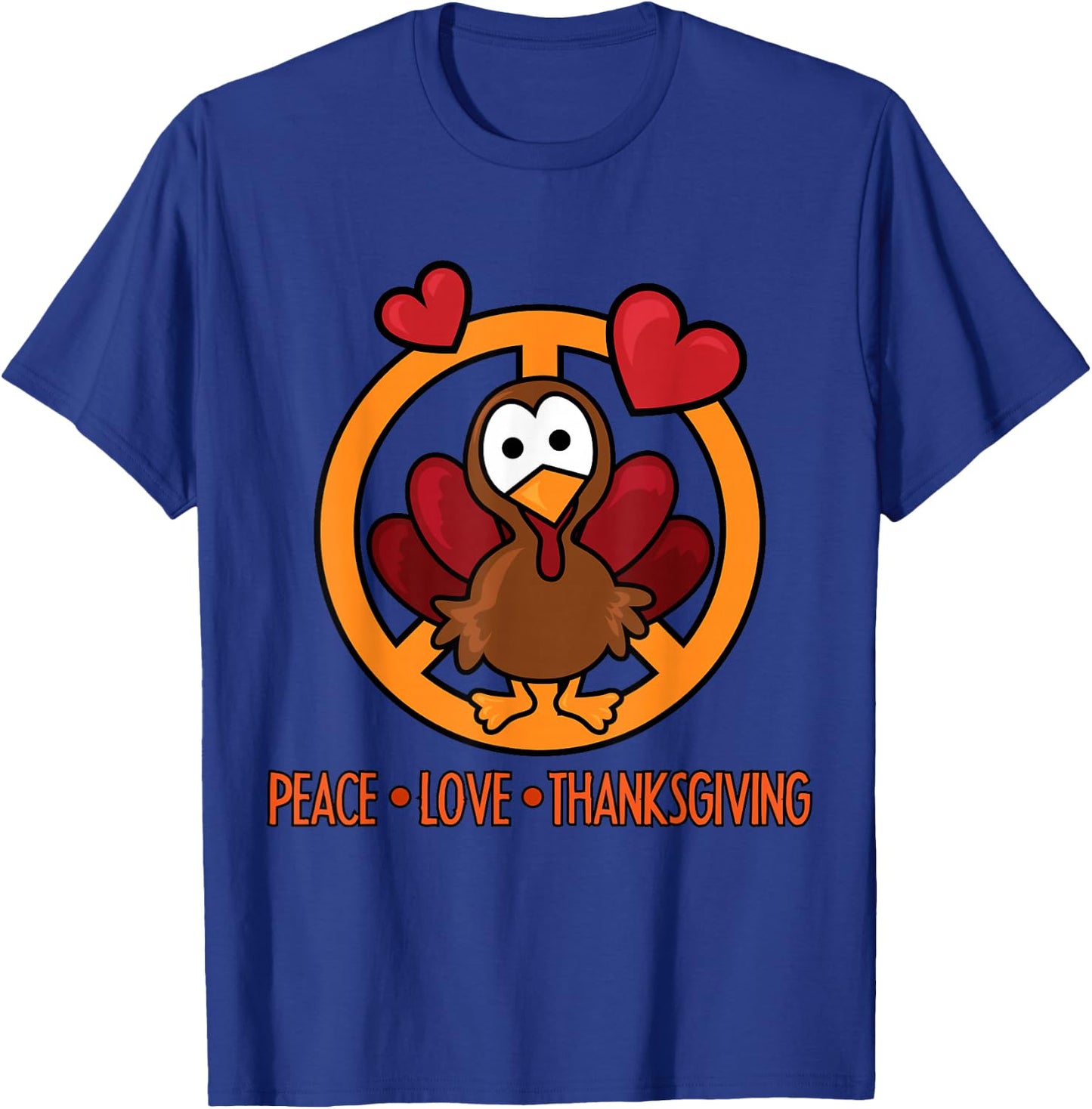 Funny Turkey Thanksgiving Peace Love Thanksgiving T-Shirt - T-Shirt | Royal