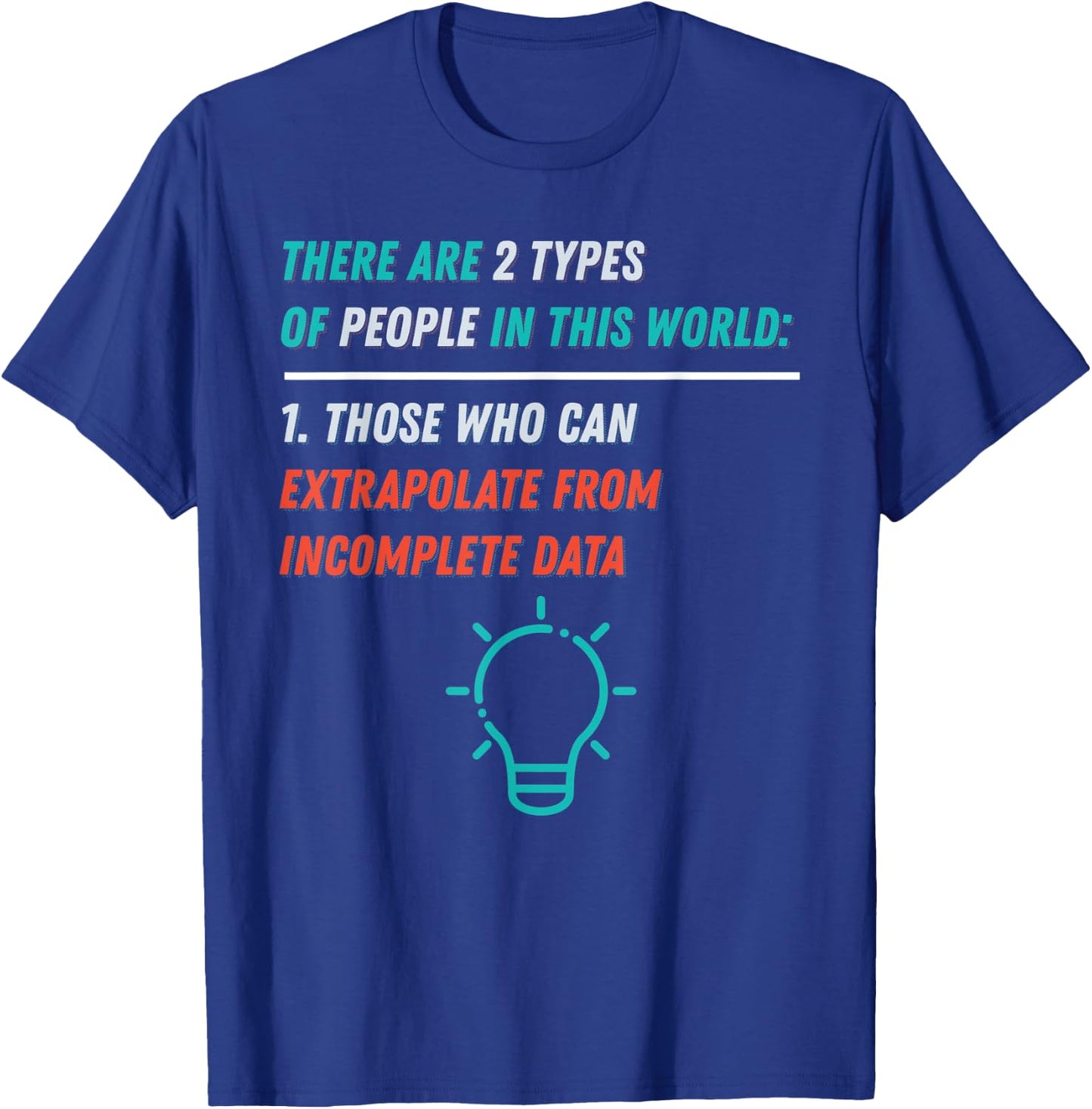 Two Types of People in this World Intelligent Data Analyst T-Shirt - T-Shirt | Royal