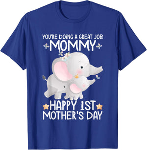 Happy Mother's Day You're Doing A Great Job Mommy Elephant T-Shirt - T-Shirt | Royal