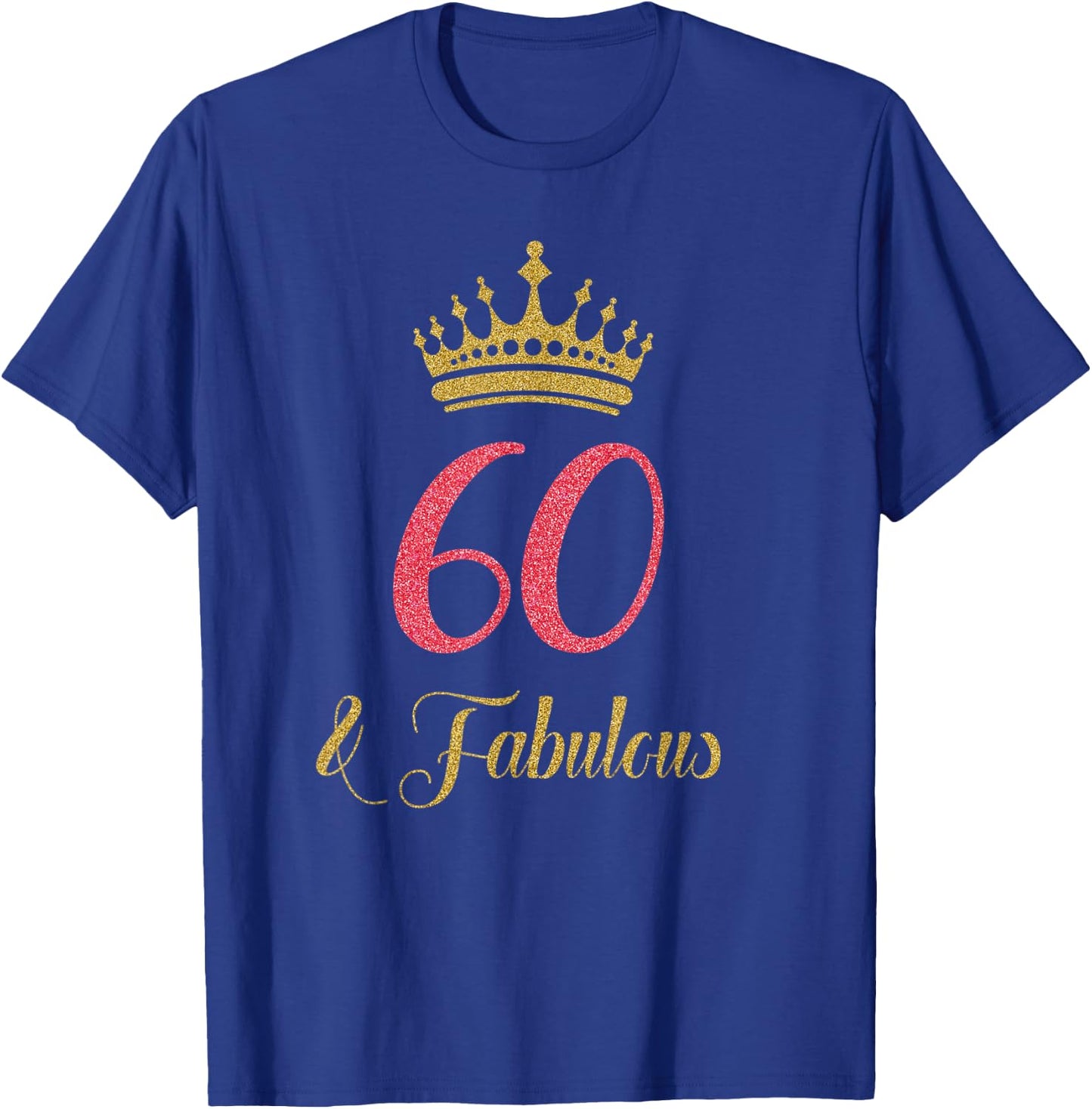60th & Fabulous | Queen Ladies' B-day Women Gift T-Shirt - T-Shirt | Royal