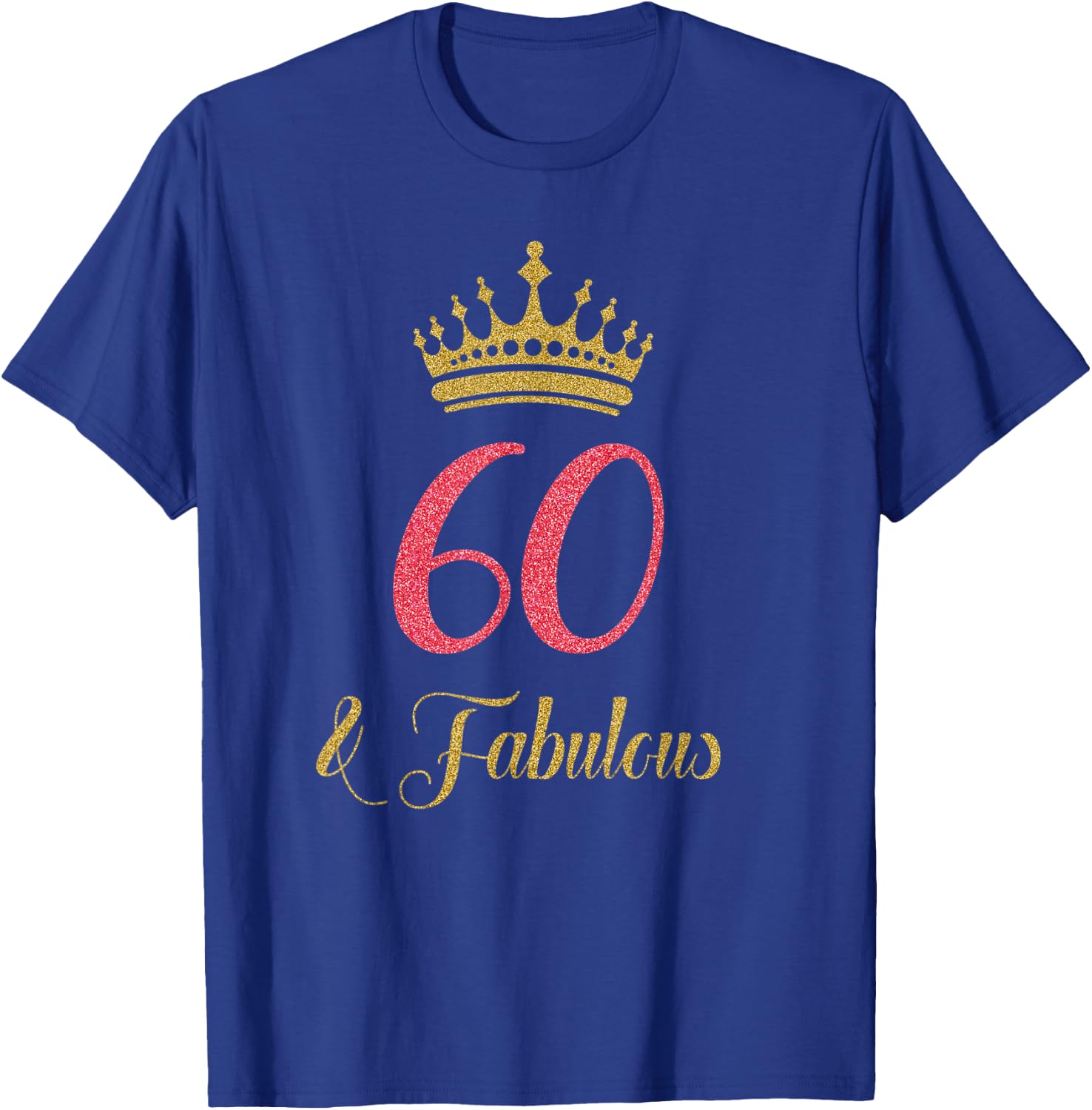 60th & Fabulous | Queen Ladies' B-day Women Gift T-Shirt - T-Shirt | Royal