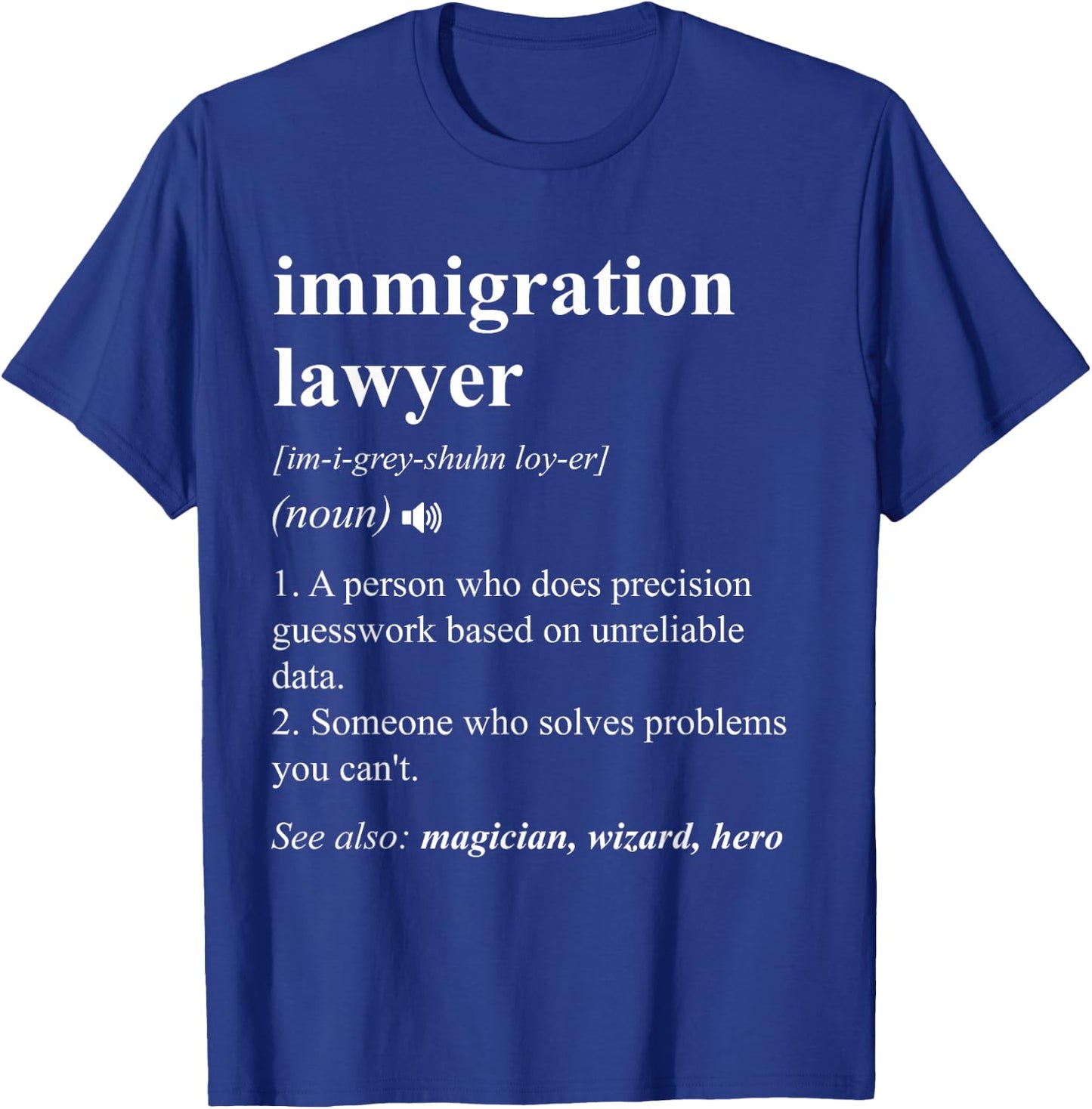 Funny Immigration Lawyer Definition Black Adults Cotton Polyester Small T-Shirt - T-Shirt | Royal