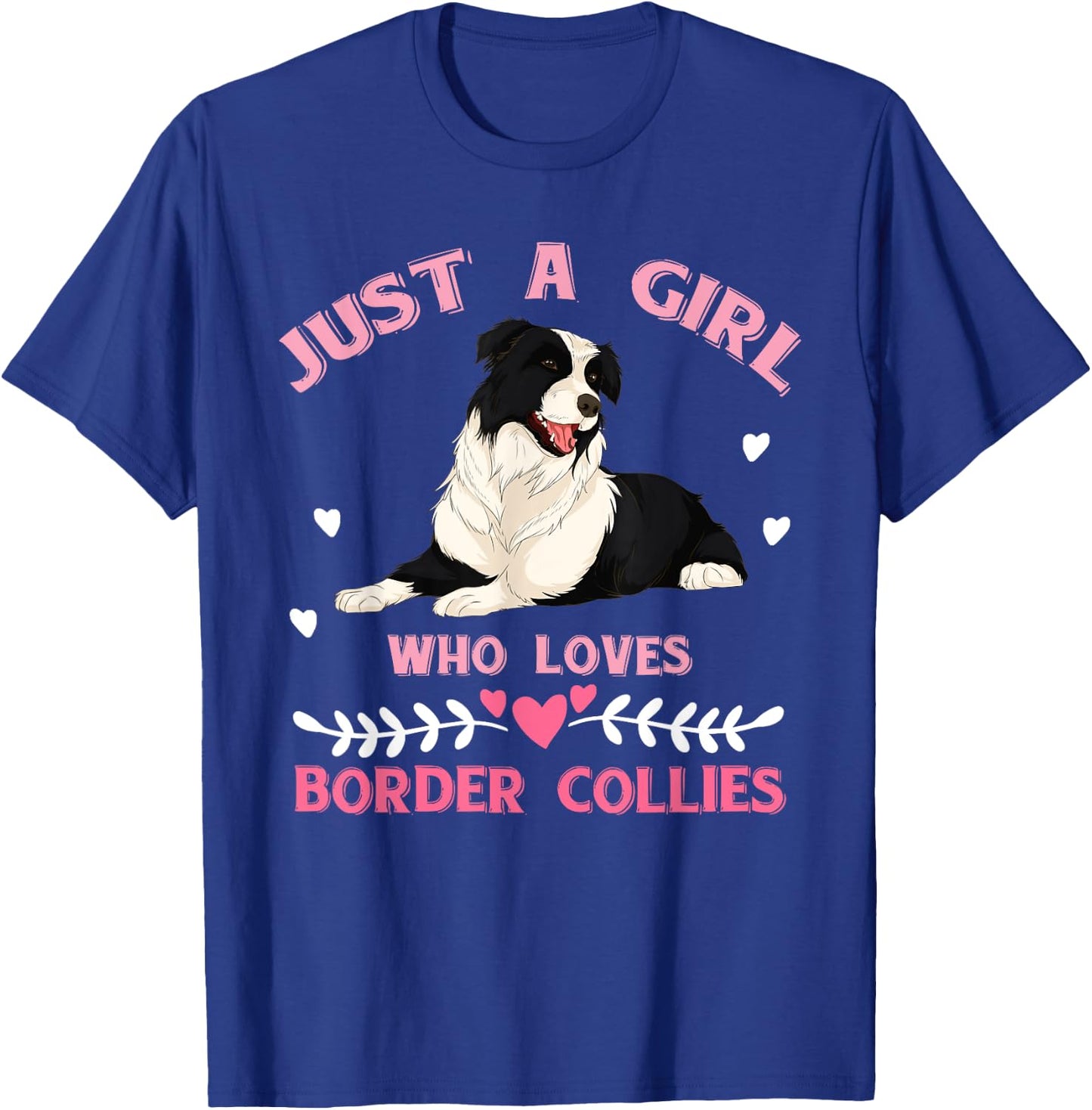 Just A Girl Who Loves Border Collies Women Border Collie T-Shirt - T-Shirt | Royal