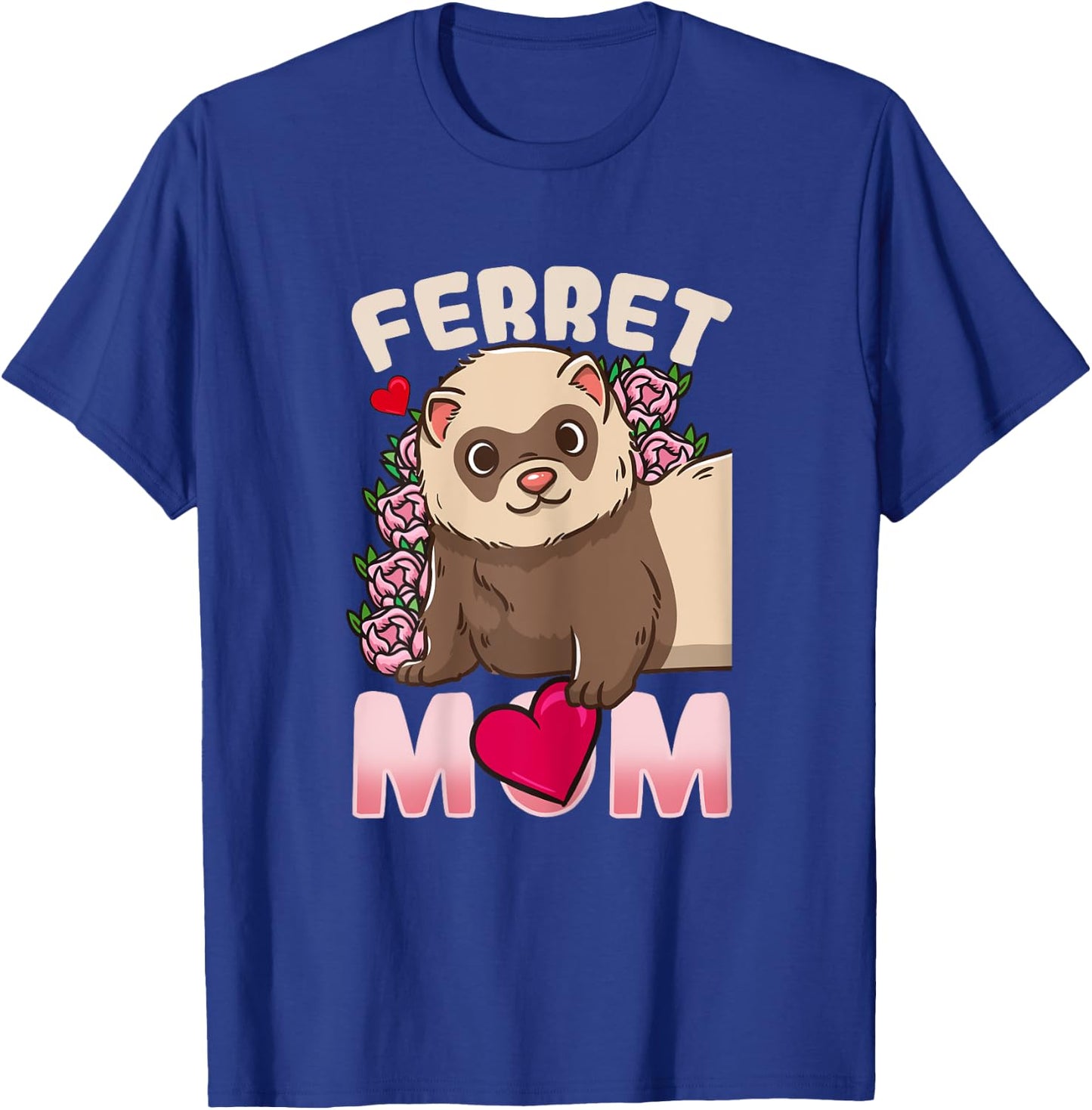 Ferret Mom Funny Gift Ferret Lovers and Owners T-Shirt - T-Shirt | Royal