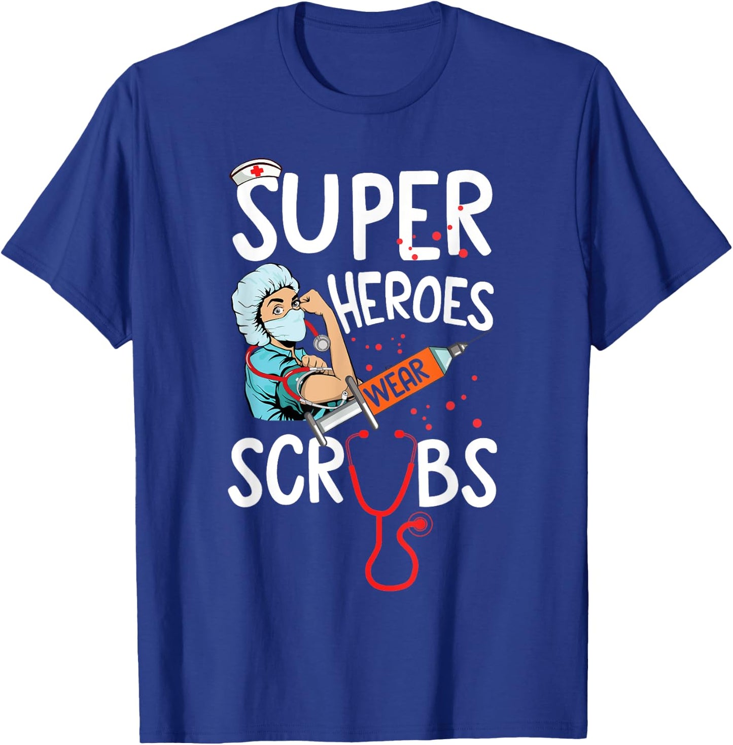 Super Heroes Wear Scrubs Nursing Cute Medical Nurse T-Shirt - T-Shirt | Royal