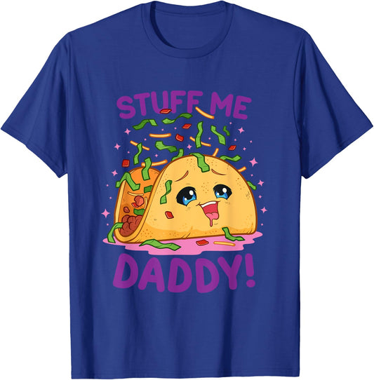 Funny Dirty Word Game Stuff Me Daddy Naughty Taco T-Shirt - T-Shirt | Royal