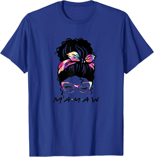 Messy Hair Bun Mamaw Life Wink Eye Tie Dye Mothers Day T-Shirt - T-Shirt | Royal