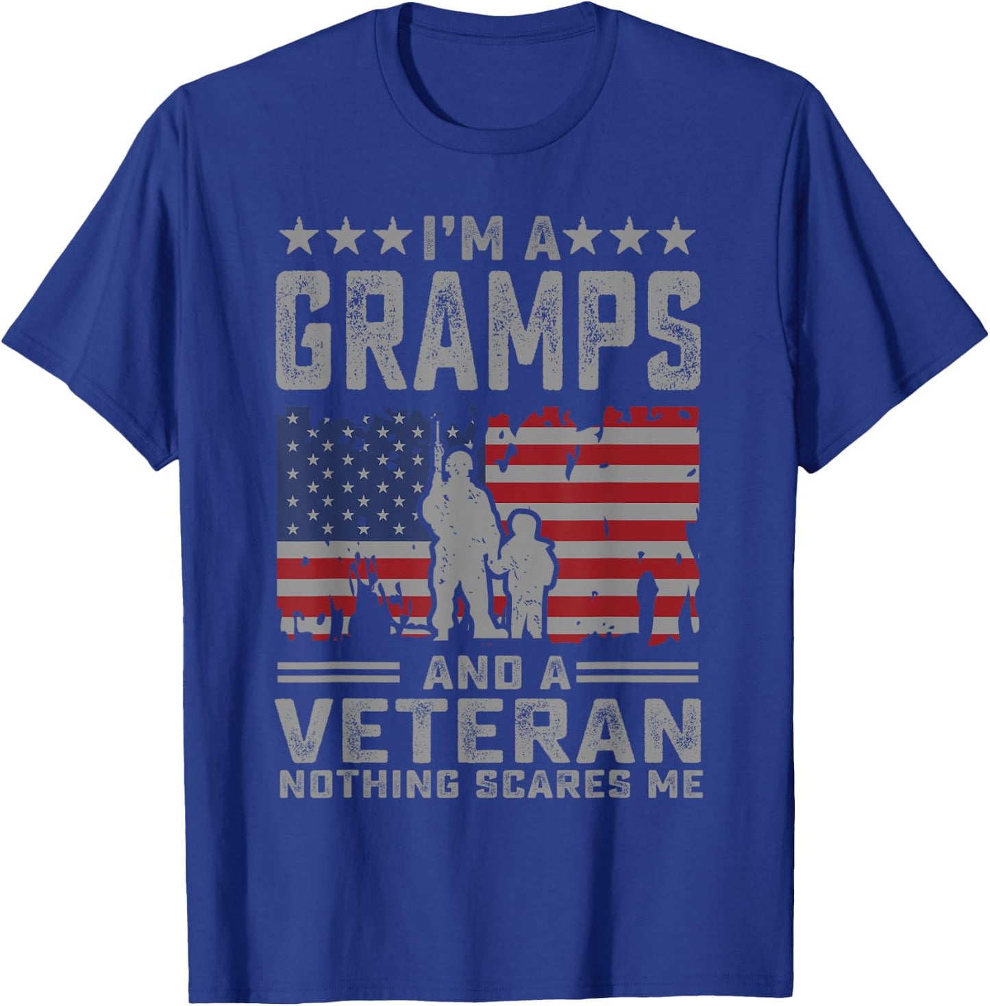 I'm a Gramps and a Veteran nothing scares me Funny Dad Gifts T-Shirt - T-Shirt | Royal