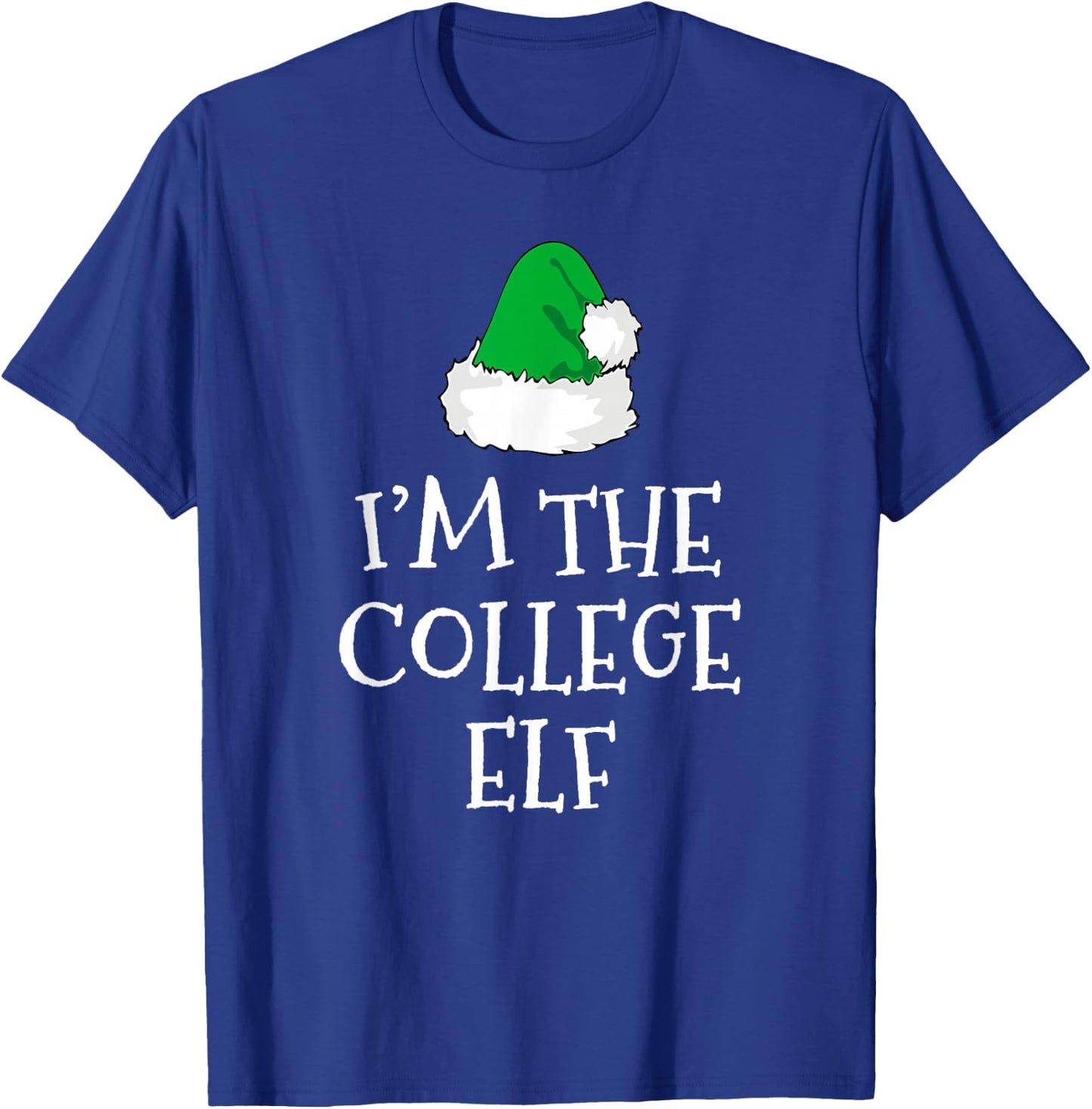 I'm The College Elf Funny Christmas Pajama T-Shirt - T-Shirt | Royal