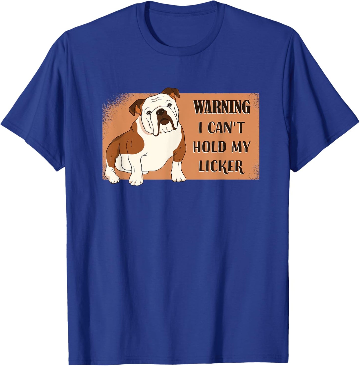 Bulldog - Warning I Can't Hold My Licker Women T-Shirt - T-Shirt | Royal