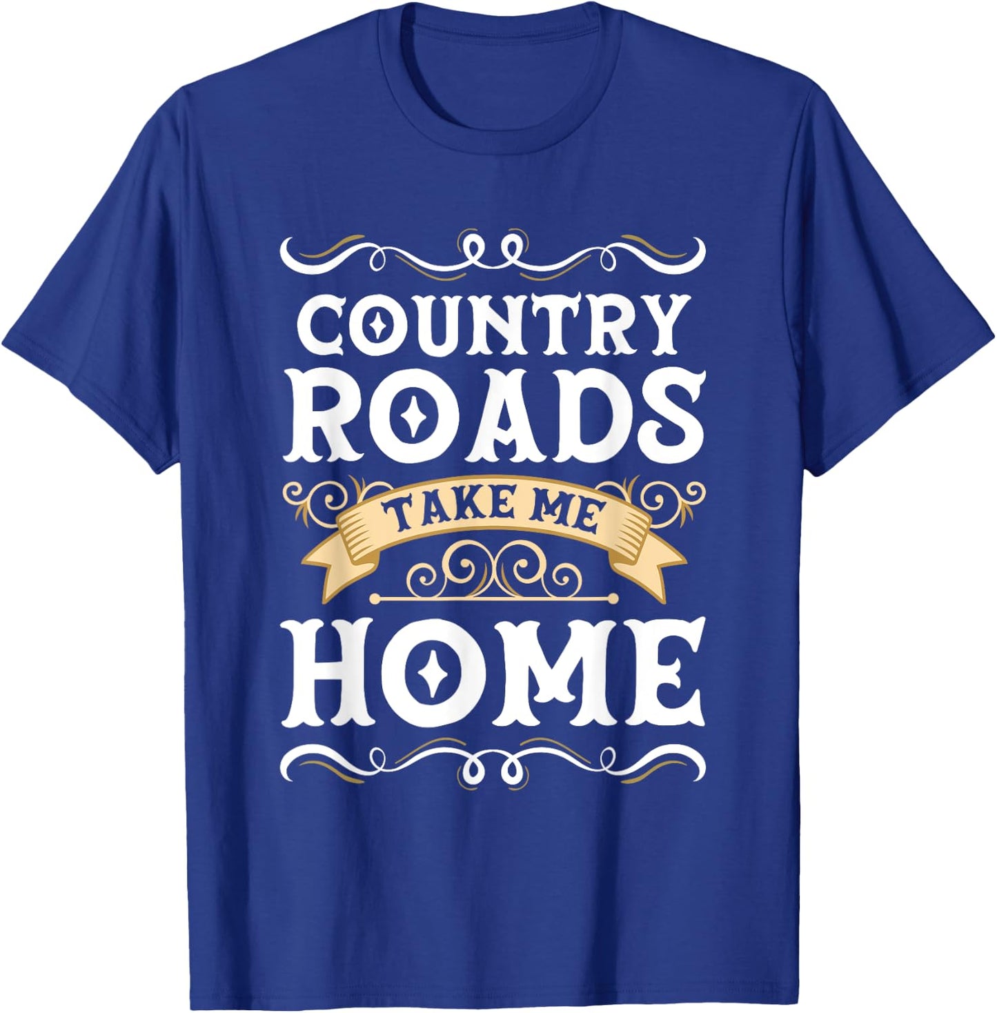 Country Roads Take me Home T-Shirt - T-Shirt | Royal