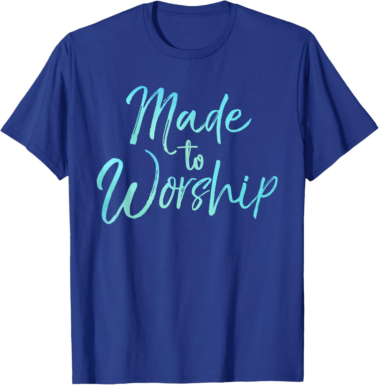 Christian Praise Quote for Worship Leaders Made to Worship T-Shirt - T-Shirt | Royal