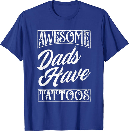 Awesome Dads Have Tattoos Tattooed Dad Funny Father's Day T-Shirt - T-Shirt | Royal