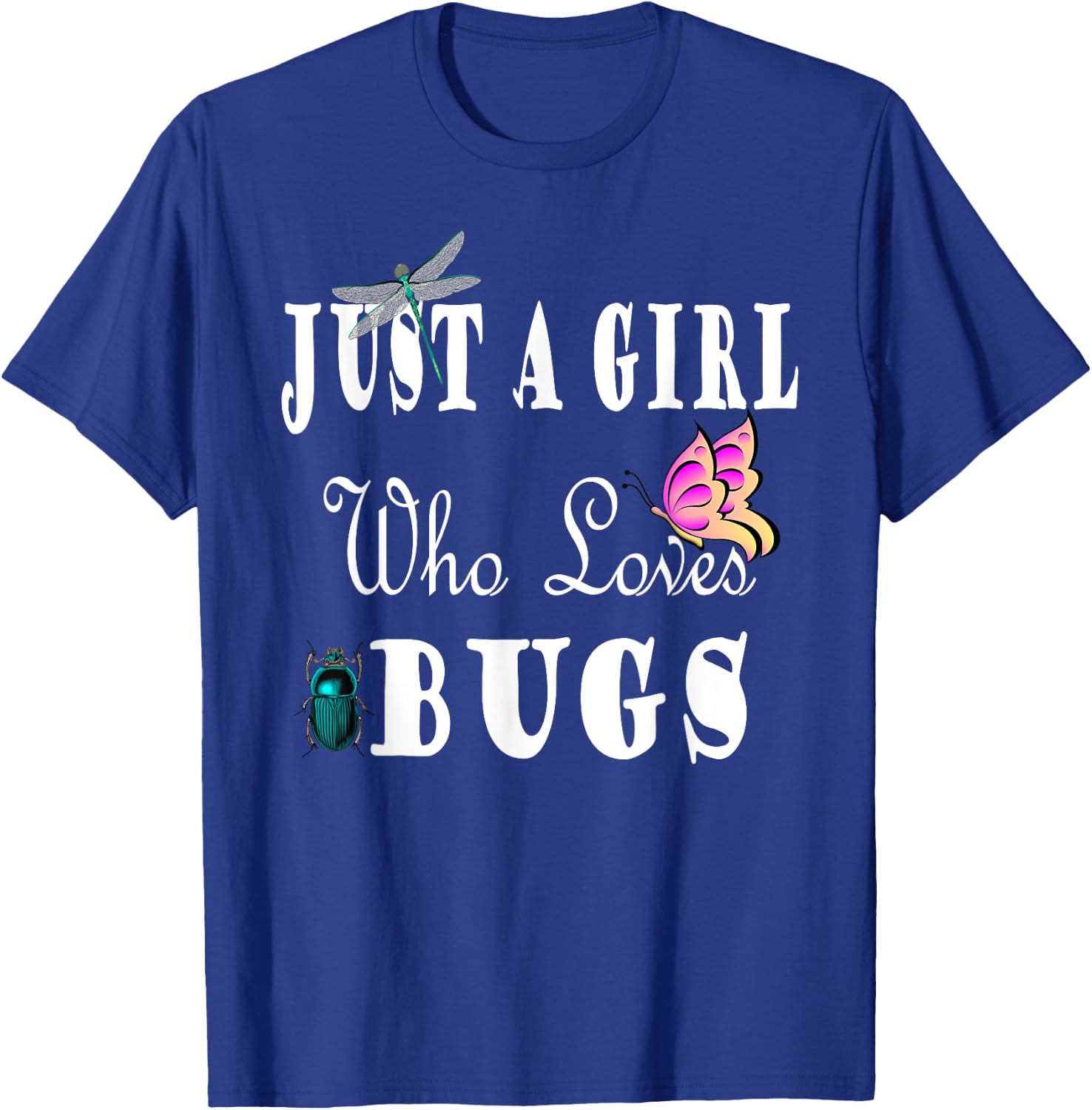 Just a Girl Who Loves Bugs Insects T-Shirt - T-Shirt | Royal