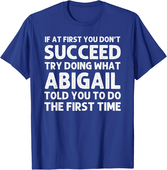 Custom Girl Mom Wife Women Aunt Name Gifts Abigail Name Personalized Birthday Funny Christmas Joke T-Shirt - T-Shirt | Royal