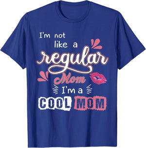 My Mother is not regular, She is a Very Cool-Mom T-Shirt - T-Shirt | Royal