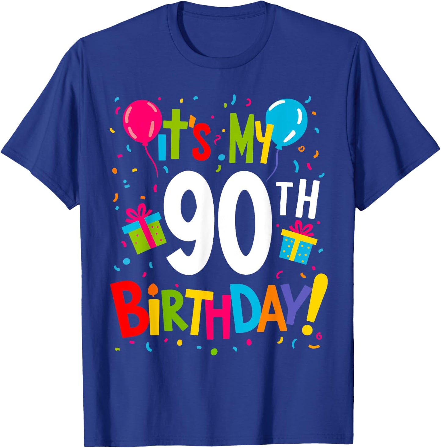 It's My 90th Birthday 90-Year Happy Birthday Men Women T-Shirt - T-Shirt | Royal