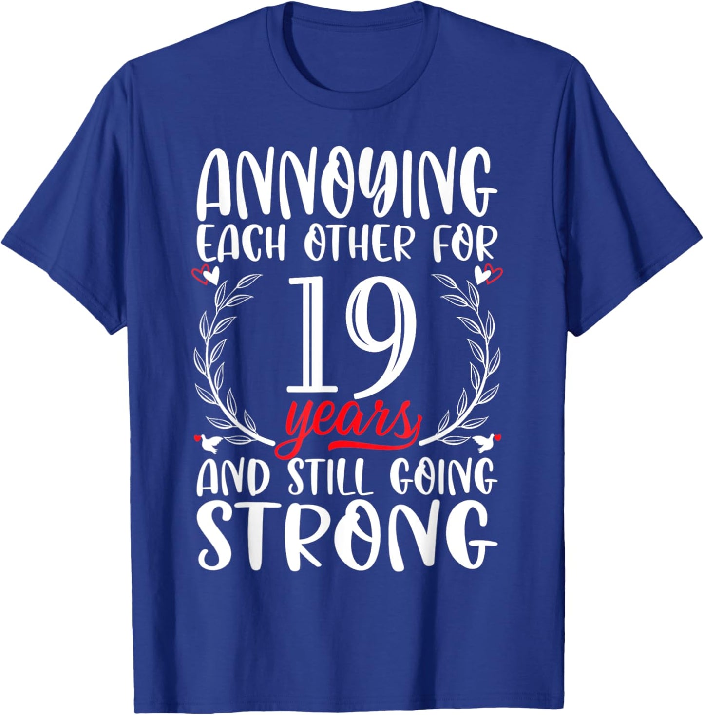 Annoying Each Other For 19 Years 19th Wedding Anniversary T-Shirt - T-Shirt | Royal