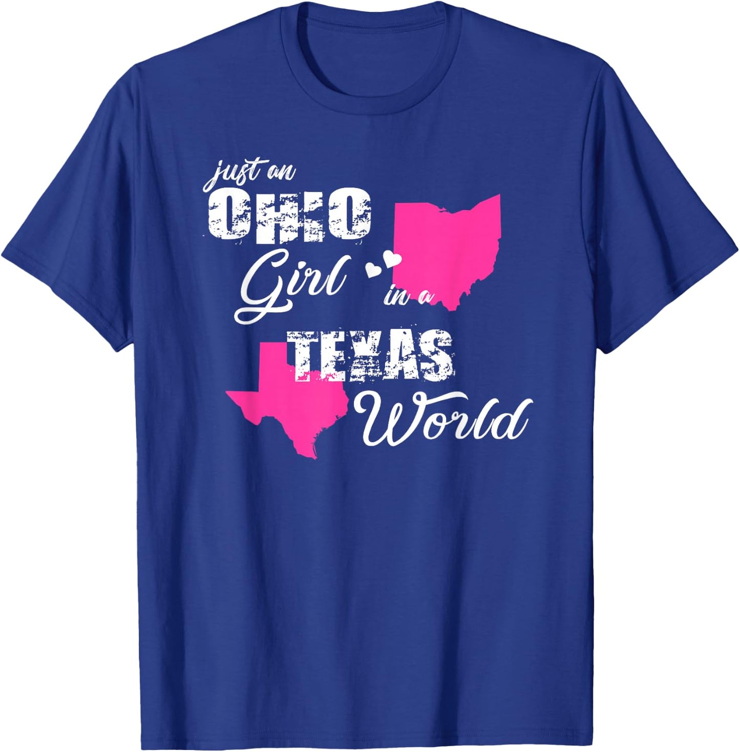 Funny Ohio Shirts Just an Ohio girl in a Texas T-Shirt - T-Shirt | Royal
