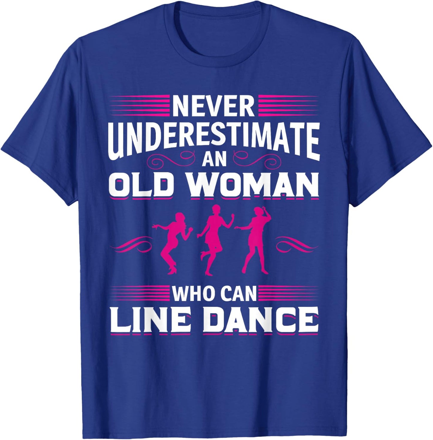 Never Underestimate an Old Woman at Line Dance T-Shirt - T-Shirt | Royal