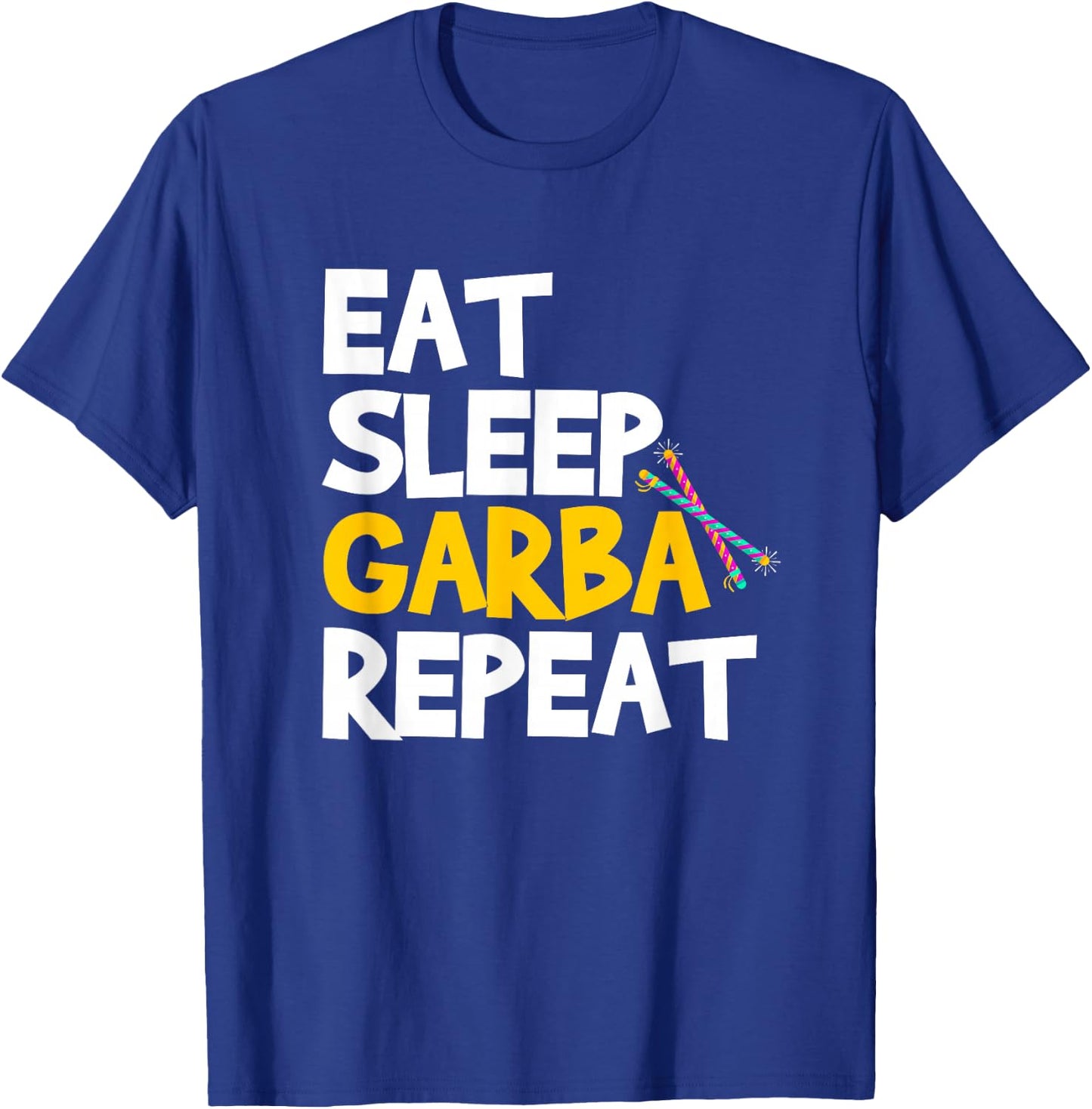 Eat Sleep Garba Repeat Desi Gujarati Navratri T-Shirt - T-Shirt | Royal