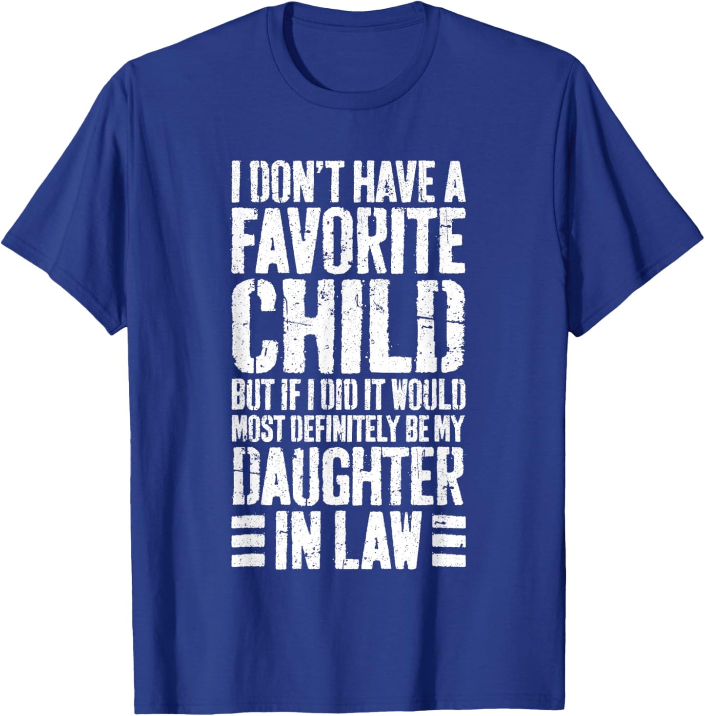 I Don't Have A Favorite Child Daughter In Law Shirt T-Shirt - T-Shirt | Royal