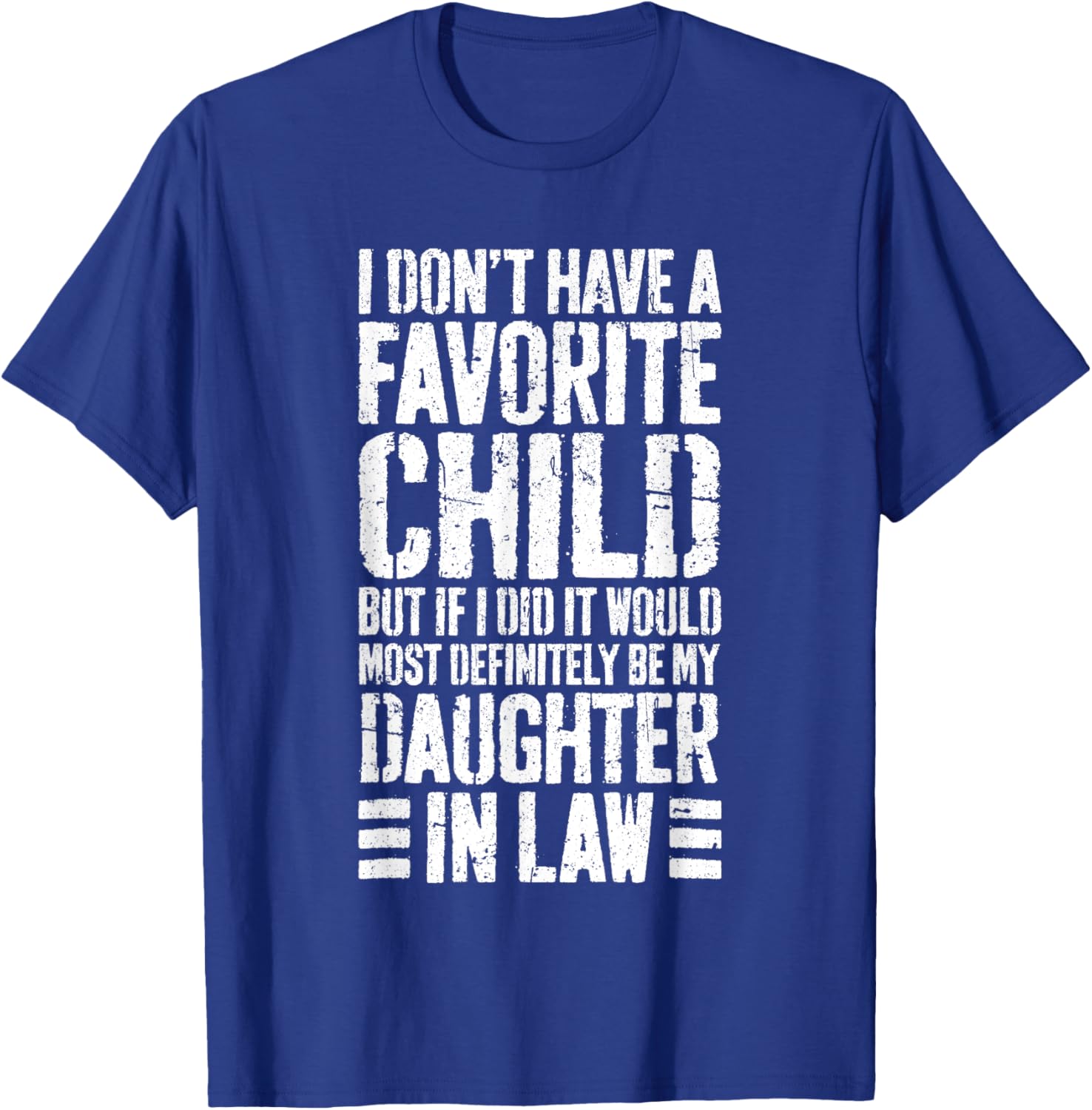 I Don't Have A Favorite Child Daughter In Law Shirt T-Shirt - T-Shirt | Royal