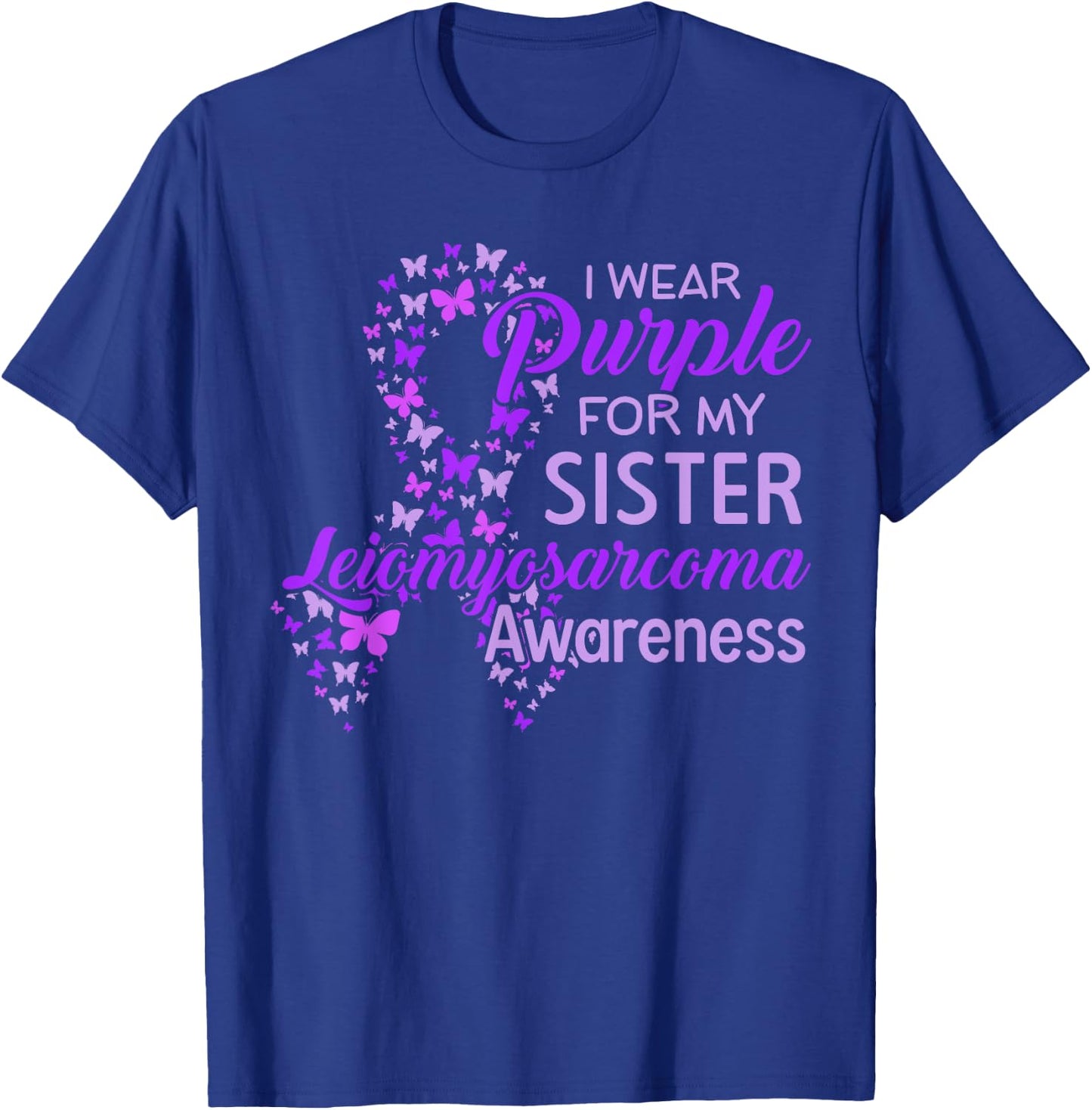 I wear Purple for my Sister Leiomyosarcoma Awareness T-Shirt - T-Shirt | Royal