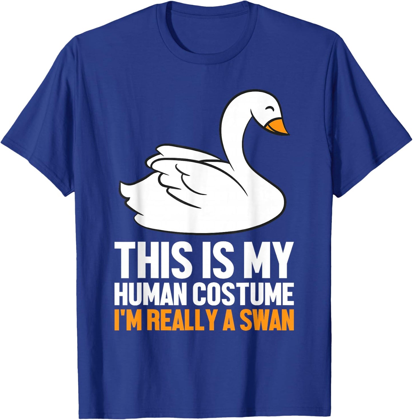This Is My Human Costume I'm Really A Swan T-Shirt - T-Shirt | Royal