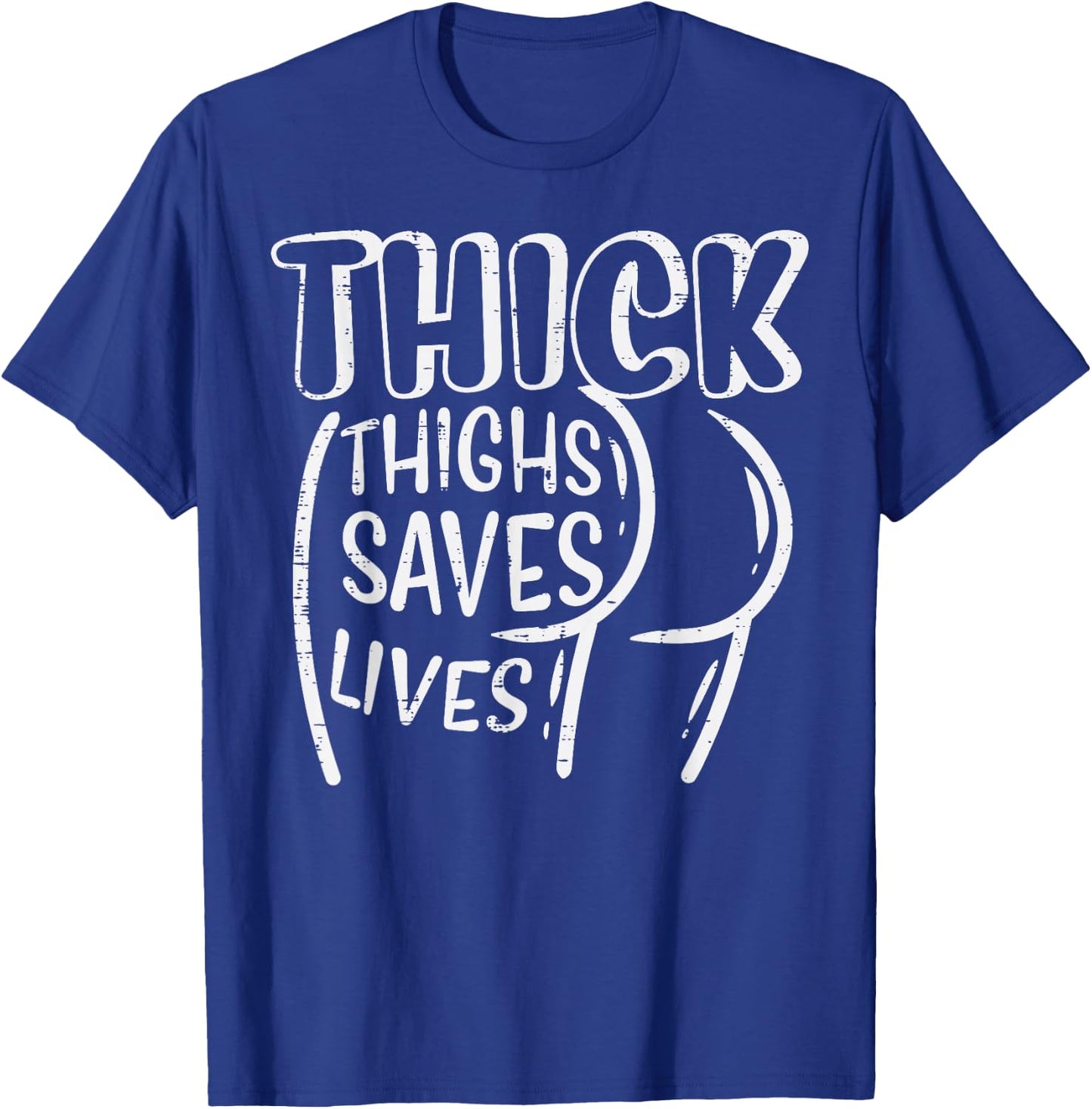 Gym Thick Thighs Saves Lives Funny Workout Fitness Women T-Shirt - T-Shirt | Royal