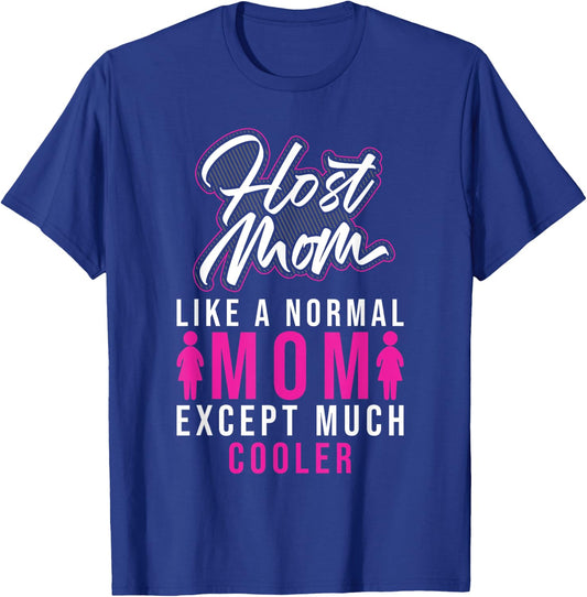 Foreign Host Family Mom Cool Exchange Student Gift T-Shirt - T-Shirt | Royal