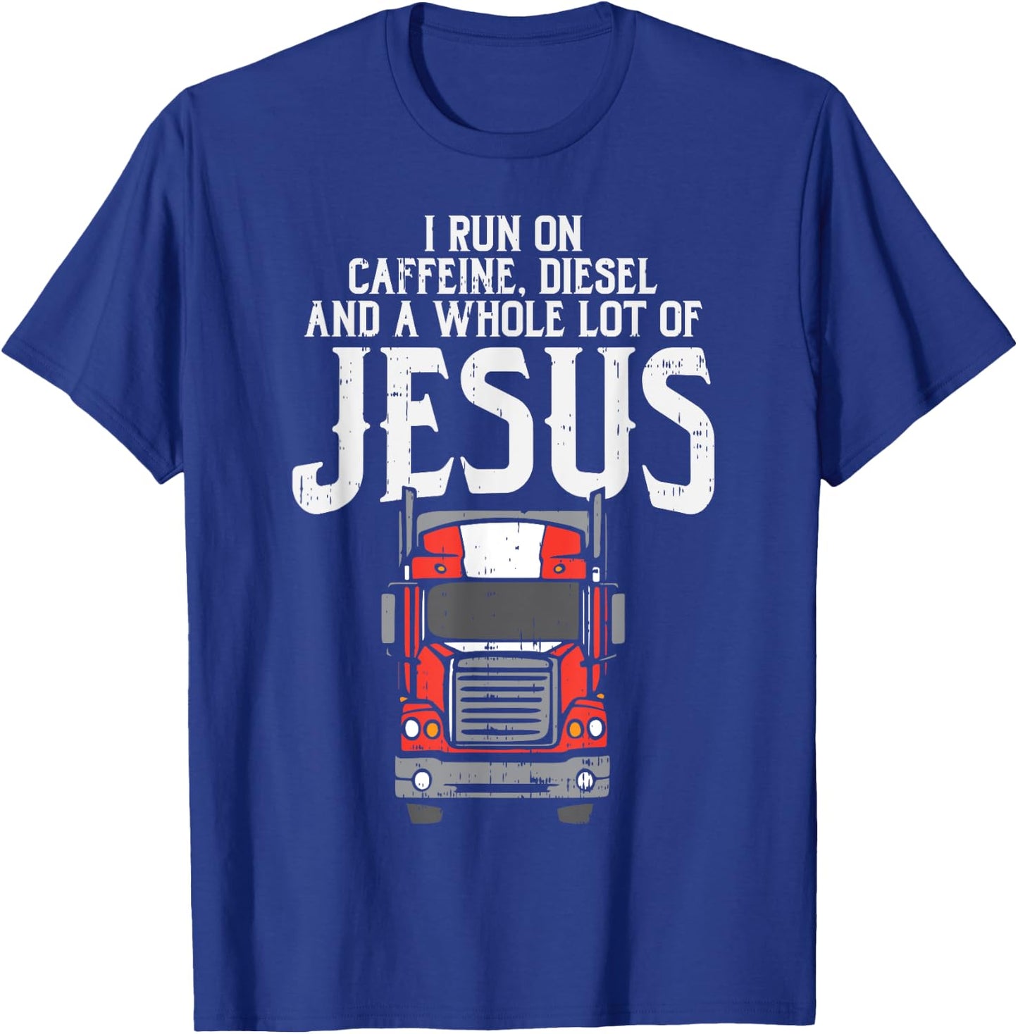 Caffeine Diesel Jesus Truck Coffee Christian Trucker Gift T-Shirt - T-Shirt | Royal
