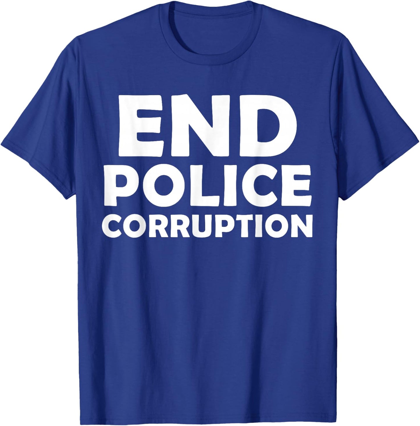End Police Corruption T-Shirt - T-Shirt | Royal