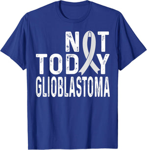 Glioblastoma Awareness Not today Brain Tumor Cancer Ribbon T-Shirt - T-Shirt | Royal