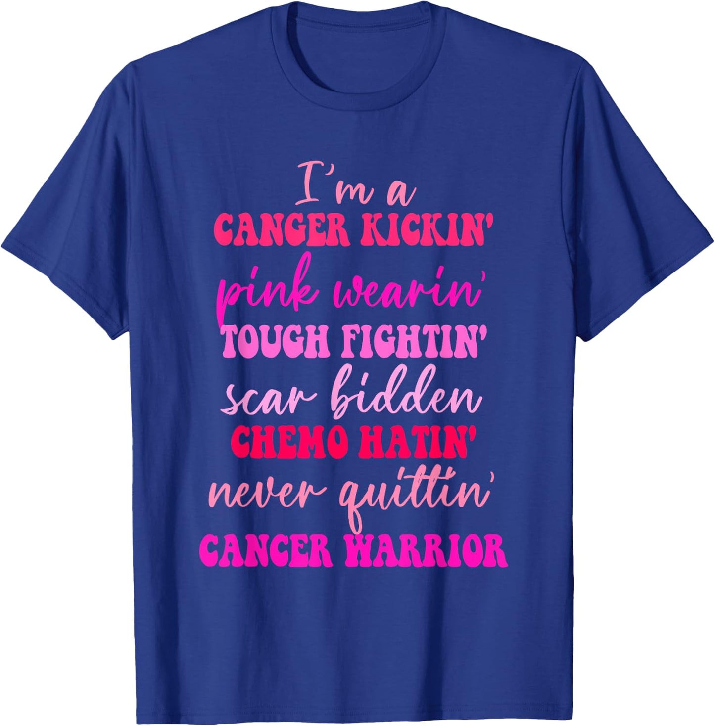 I'm A Cancer Kickin' Pink Wearin' Tough Fightin Scar Ridden T-Shirt - T-Shirt | Royal