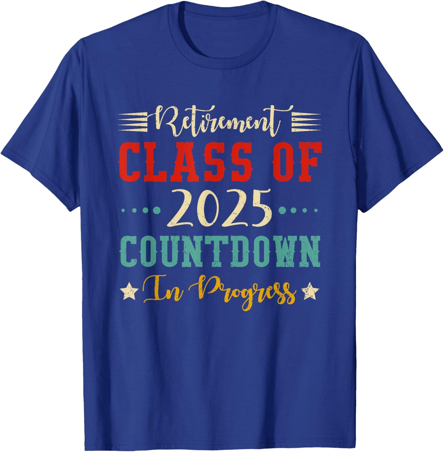 Retirement Class Of 2025 Countdown Funny Retiring Teacher T-Shirt - T-Shirt | Royal