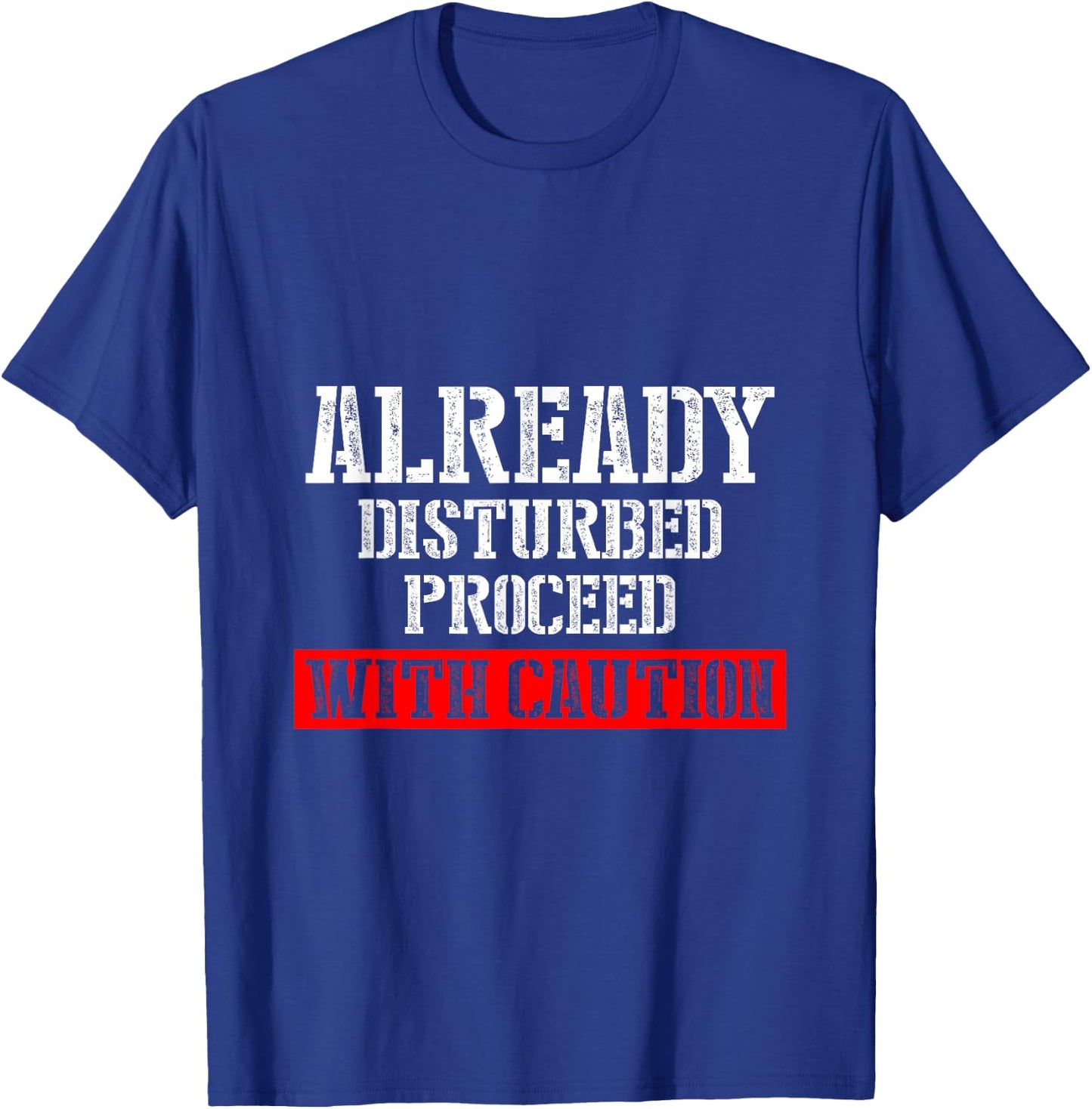 ALREADY DISTURBED PROCEED WITH CAUTION Women's Black Casual Classic Vacation T-Shirt - T-Shirt | Royal