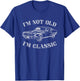 Funny Old Man Guy Humor Saying Classic Car Graphic T-Shirt - T-Shirt | Royal