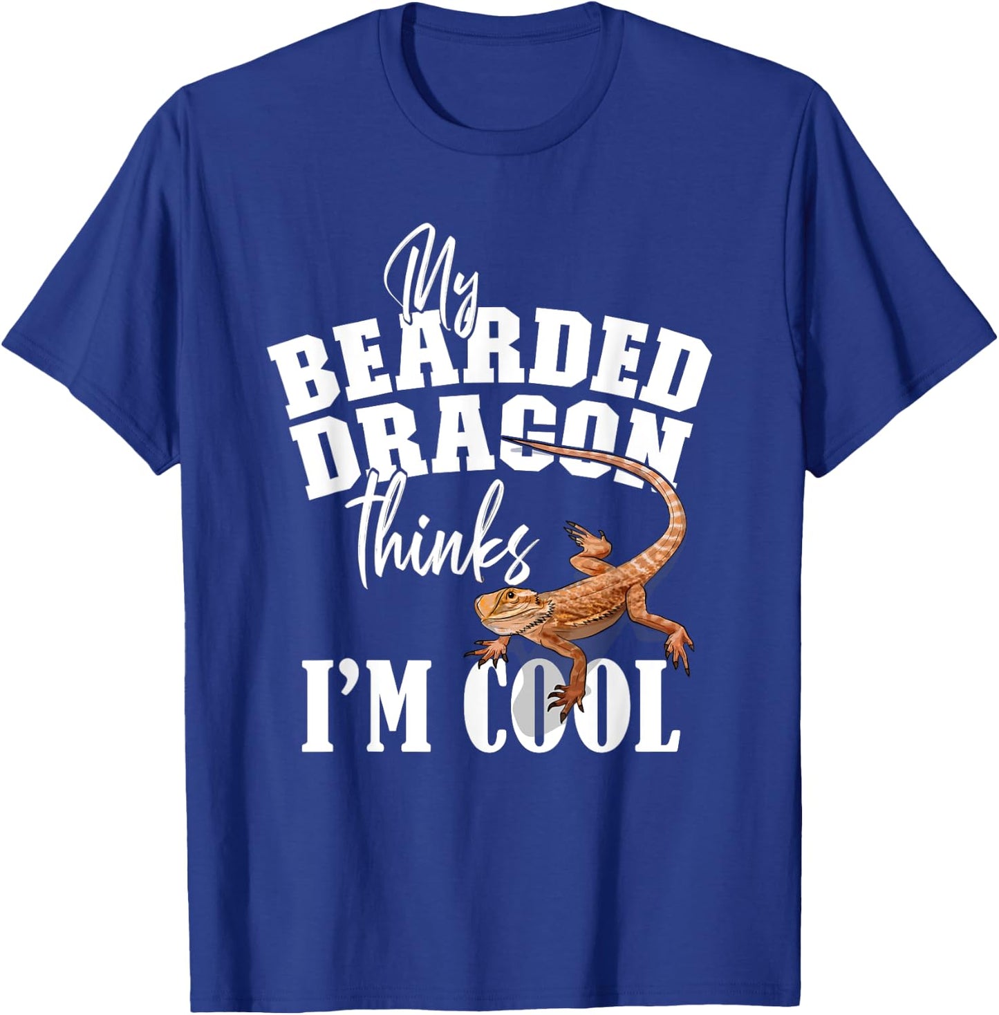 My Bearded Dragon Thinks I'm Cool T-Shirt - T-Shirt | Royal