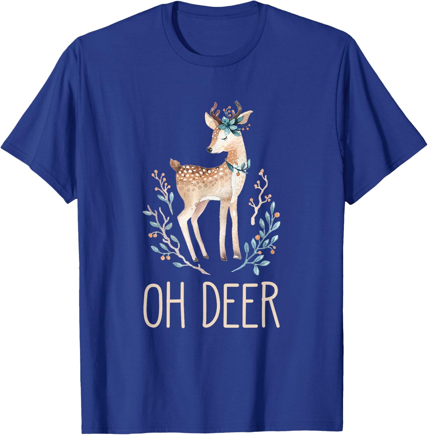 Beautiful Funny Deer Lover Gift Oh Deer T-Shirt - T-Shirt | Royal