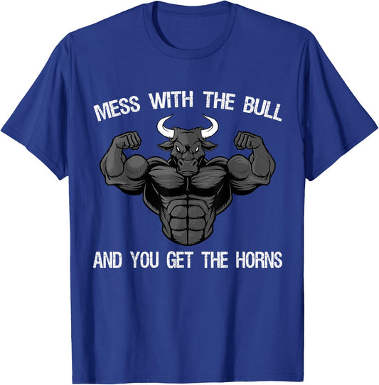 Mess With The Bull And You Get The Horns Bodybuilding T-Shirt - T-Shirt | Royal