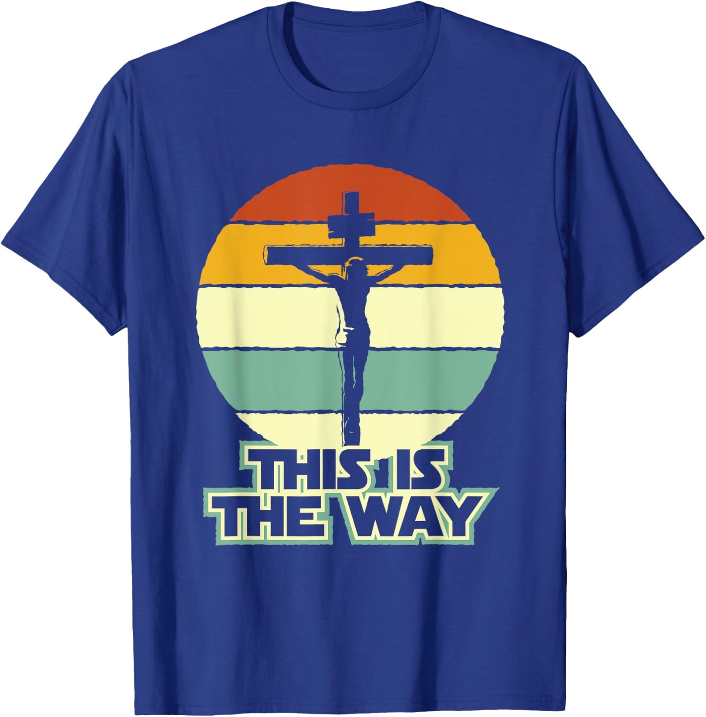This Is The Way Jesus on the Cross Crucifix Vintage Sunrise T-Shirt - T-Shirt | Royal