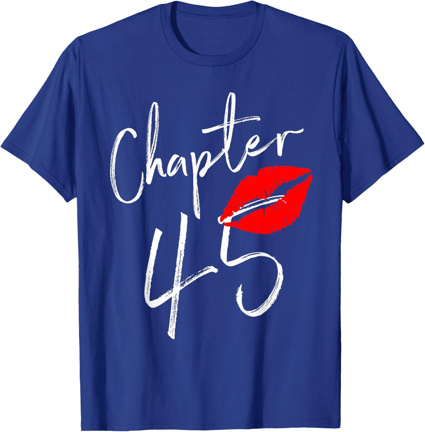 Chapter 45 Happy Birthday 45 Born in 1976 T-Shirt - T-Shirt | Royal