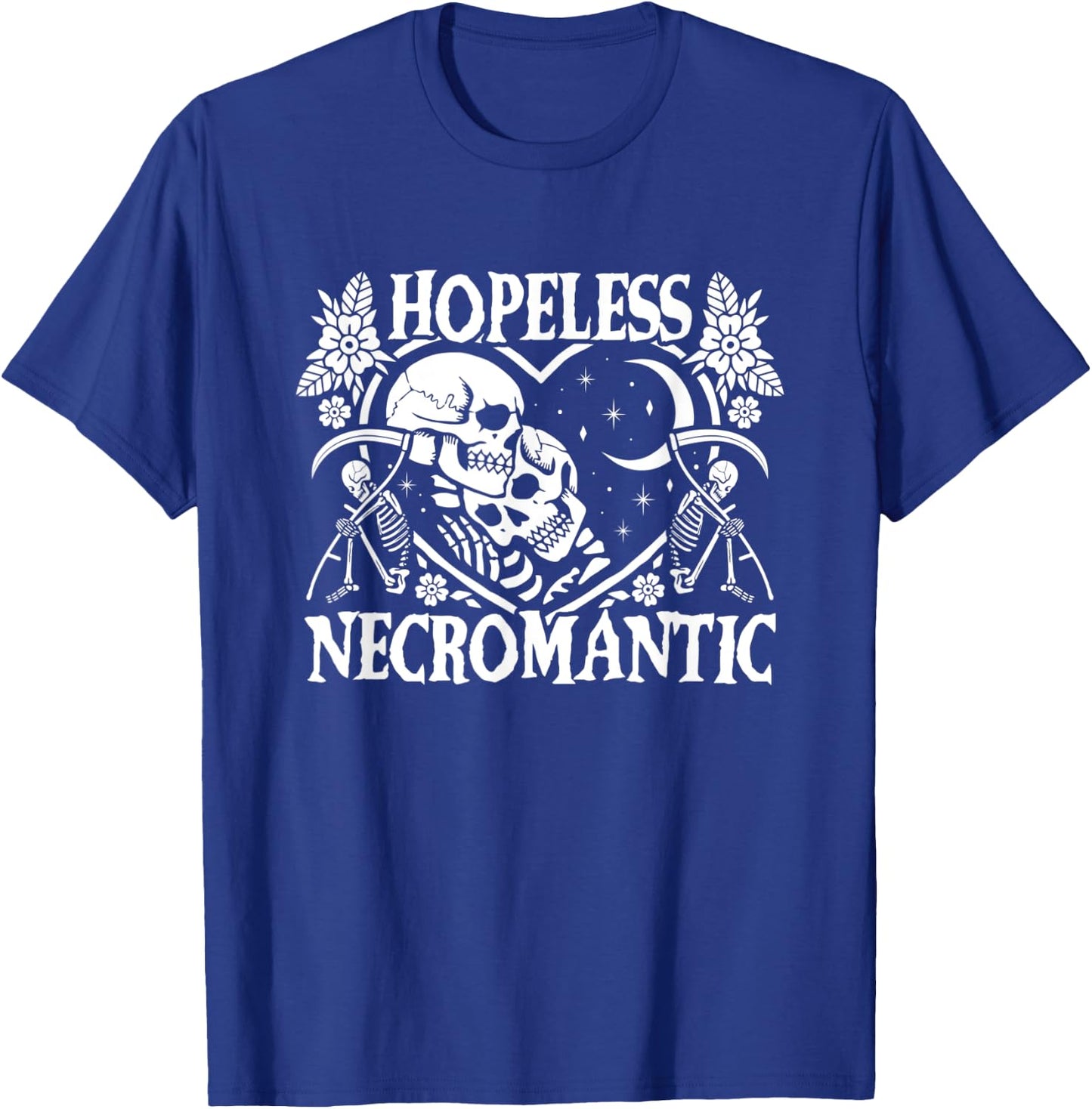 Hopeless Necromantic Death Positive Skeletons And Reapers T-Shirt - T-Shirt | Royal