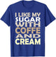 I like my sugar with coffee and cream Caffeine Lover Product T-Shirt - T-Shirt | Royal