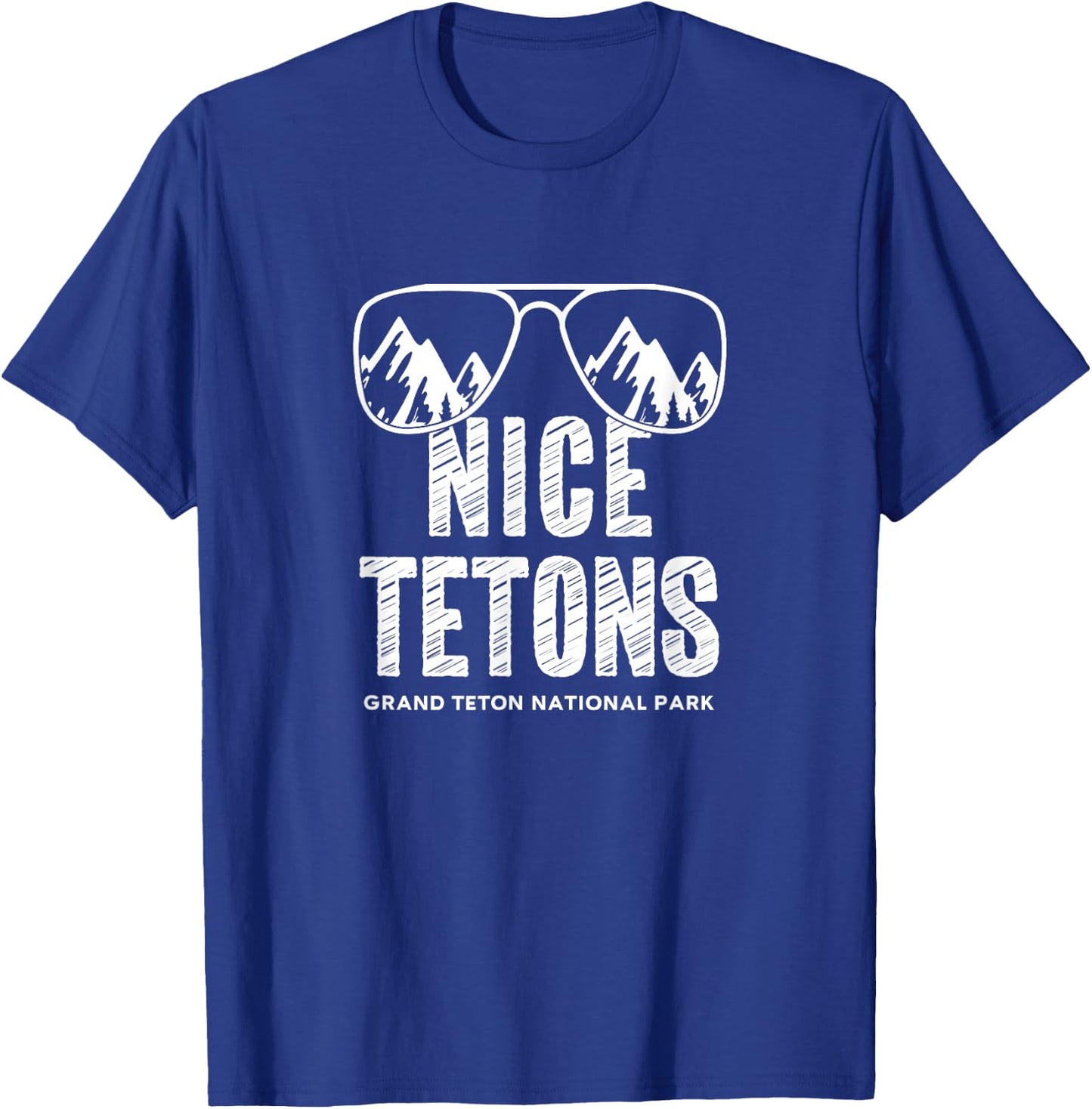 Funny Mountain Nice Tetons Grand Teton National Park Wyoming T-Shirt - T-Shirt | Royal